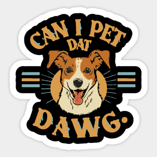 Can I Pet Dat Dawg? Sticker